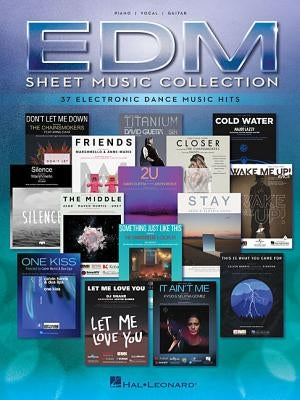 Edm Sheet Music Collection: 37 Electronic Dance Music Hits by Hal Leonard Corp