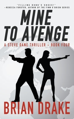 Mine to Avenge: A Steve Dane Thriller by Drake, Brian