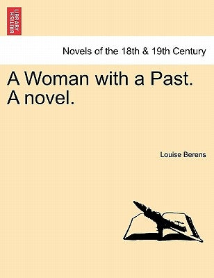 A Woman with a Past. a Novel. by Berens, Louise