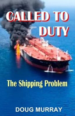 Called To Duty- Book 3 - The Shipping Problem by Murray, Doug