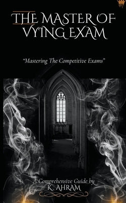 The Master Of Vying Exam by Ahram, K.