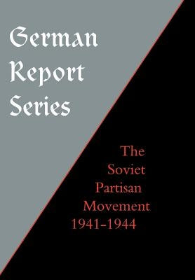 German Report Series: Soviet Partisan Movement by Edgar M. Howell
