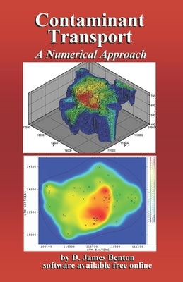 Contaminant Transport: A Numerical Approach by Benton, D. James