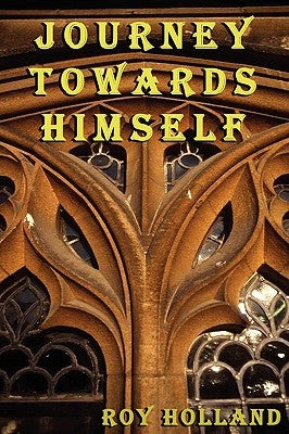 Journey Towards Himself by Holland, Roy