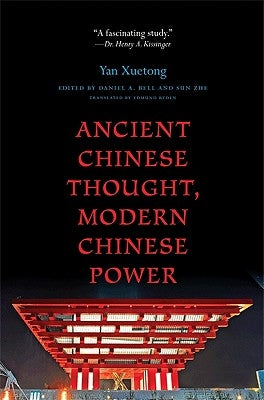 Ancient Chinese Thought, Modern Chinese Power by Yan, Xuetong