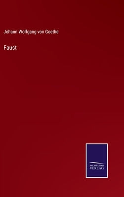 Faust by Goethe, Johann Wolfgang Von