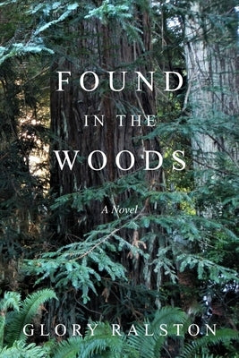 Found in the Woods by Ralston, Glory