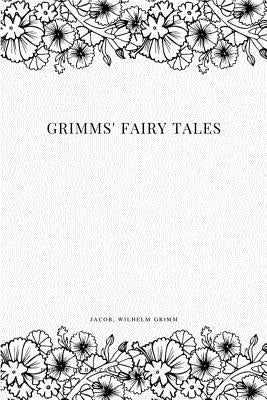 Grimms' Fairy Tales by Grimm, Jacob Wilhelm