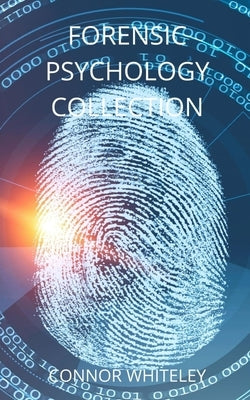 Forensic Psychology Collection by Whiteley, Connor