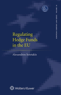 Regulating Hedge Funds in the EU by Seretakis, Alexandros