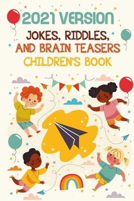 2021 Version Jokes, Riddles, And Brain Teasers Children'S Book: Fun Riddle Book With Awnser Es by Register, Jamar