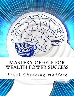 Mastery of Self for Wealth Power Success by Bey, Z.
