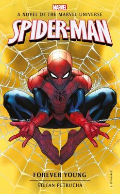 Spider-Man: Forever Young: A Novel of the Marvel Universe by Petrucha, Stefan