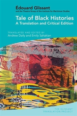 Tale of Black Histories: A Translation and Critical Edition by Daily, Andrew