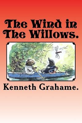 The Wind in The Willows. by Grahame, Kenneth