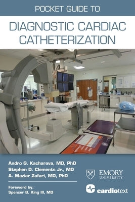 Pocket Guide to Diagnostic Cardiac Catheterization by Kacharava, Andro G.