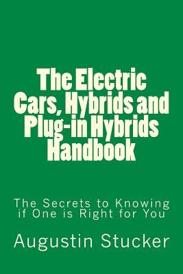 The Electric Cars, Hybrids and Plug-in Hybrids Handbook by Stucker, Augustin