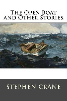 The Open Boat and Other Stories by Stephen Crane