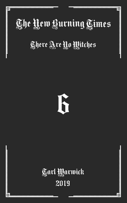 The New Burning Times: There Are No Witches by Warwick, Tarl