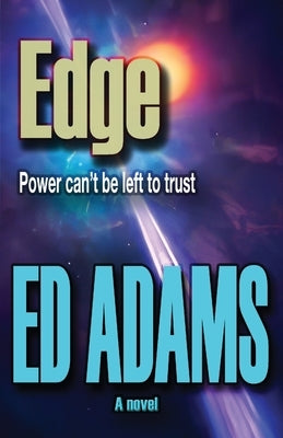 Edge: Power can't be left to trust by Adams, Ed