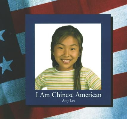 I Am Chinese Amer by Lee, Amy