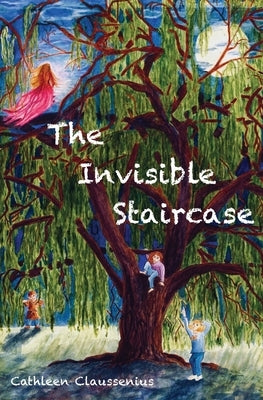 The Invisible Staircase by Claussenius, Cathleen