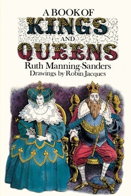 A Book of Kings and Queens by Manning-Sanders, Ruth