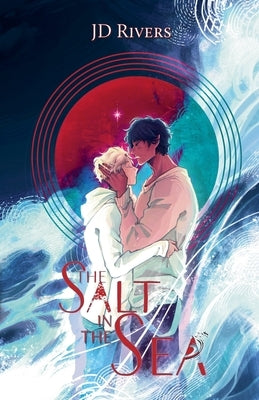 The Salt in the Sea by Rivers, J. D.