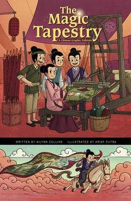 The Magic Tapestry: A Chinese Graphic Folktale by Collins, Ailynn