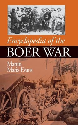 Encyclopedia of the Boer War, 1899-1902 by Evans, Martin