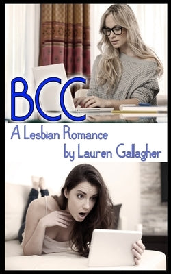 Bcc: A Lesbian Romance by Gallagher, Lauren