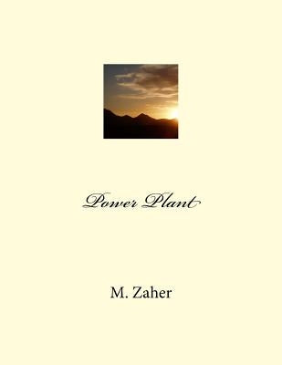 Power Plant by Zaher, M.