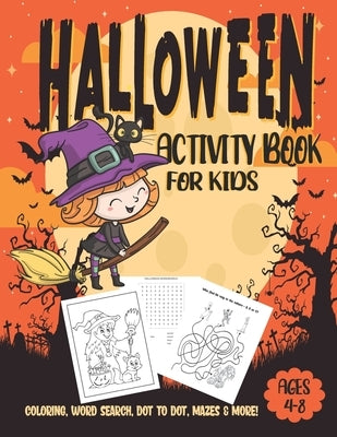 Halloween Activity Book For Kids Ages 4-8: A Spooky Fun Activity Workbook Of Learning Games, Coloring, Word Search, Dot To Dot, Mazes And Lots More! by Villa, Activity