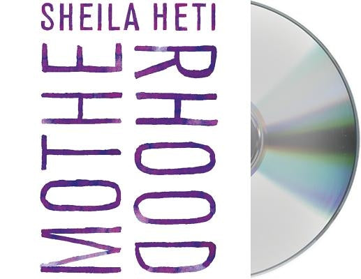 Motherhood by Heti, Sheila