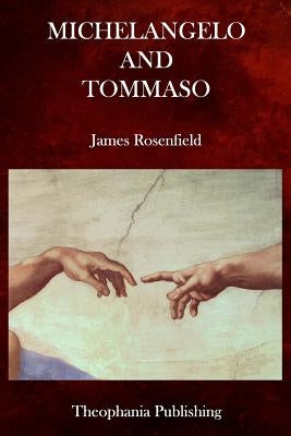 Michelangelo and Tommaso by Rosenfield, James