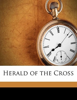 Herald of the Cross Volume 6 by Anonymous