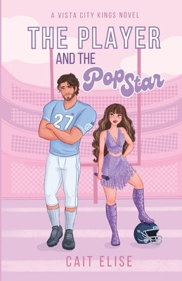 The Player and the Pop Star by Elise, Cait