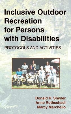 Inclusive Outdoor Recreation for Persons with Disabilities: Protocols and Activities by Snyder, Donald R.