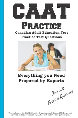 CAAT Practice: Canadian Adult Education Test Practice Test Questions by Complete Test Preparation Inc