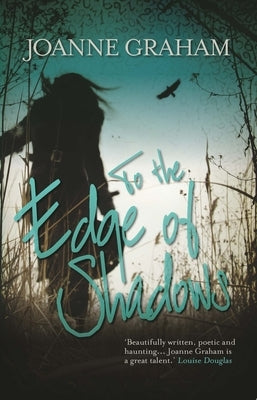 To the Edge of Shadows by Graham, Joanne