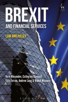 Brexit and Financial Services: Law and Policy by Alexander, Kern