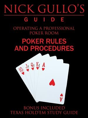 Nick Gullo's Guide: Operating a Professional Poker Room by Gullo, Nick