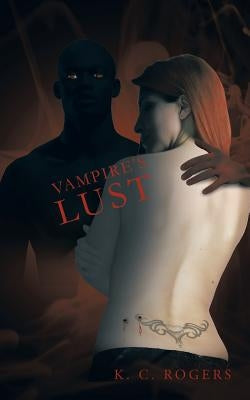 Vampire's Lust by Rogers, K. C.