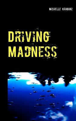 Driving Madness by Krabinz, Michelle