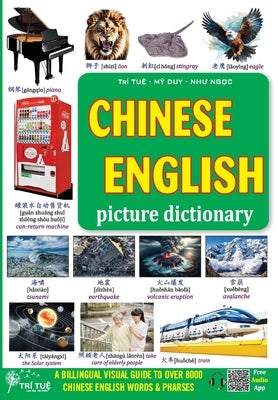 Chinese - English picture dictionary: A Billingual Visual Guide to Over 8000 Chinese English Words & Pharses by My, Duy