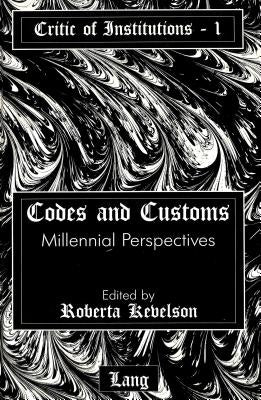 Codes and Customs: Millennial Perspectives by Kevelson, Roberta
