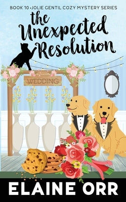 The Unexpected Resolution by Orr, Elaine L.