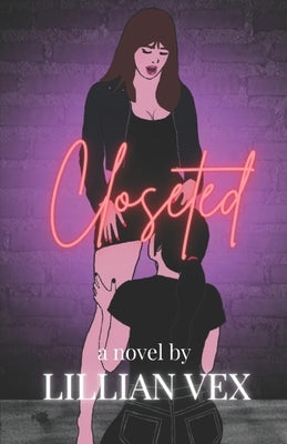 Closeted: Special Edition by Vex, Lillian