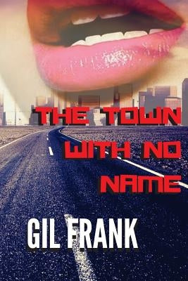 The Town With No Name by Frank, Gil