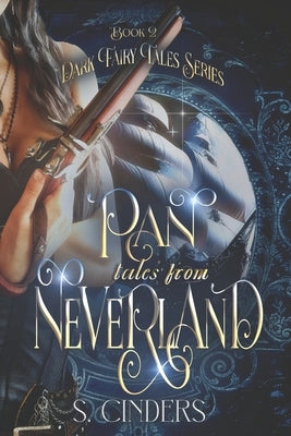 Pan: Chasing Pan: Tales From Neverland by Cinders, S.